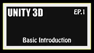 Unity 3D Tutorial - Basic Introduction