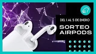 SORTEO especial de unos AIRPODS por A&ntilde;o Nuevo 2023 - &iexcl;Solo del 1 al 5 de enero para participar!
