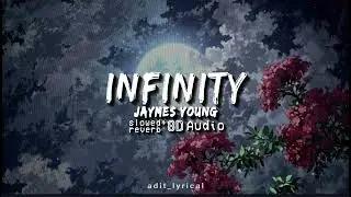 Infinity ♪ Jaymes young (slowed+reverb) 8D Audio||Use headphones for best experience 🎧||