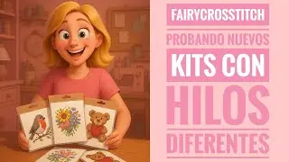 🧵💫 Probando unos kits diferentes💫🧵#Fairycrosstitch