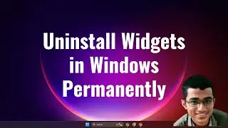 How to Uninstall Widgets in Windows 11 Permanently 2023