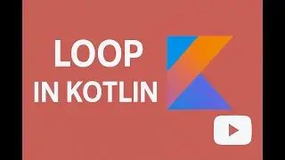 Loop in Kotlin | @ZerotoKotlinHero Kotlin From Zero to Hero!