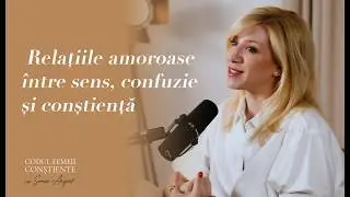Relațiile amoroase &icirc;ntre sens, confuzie și conștiență
