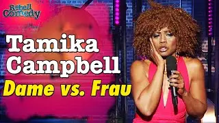 Der Unterschied zwischen Frauen & Damen - Tamika Campbell (Gast) | RebellComedy