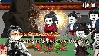 Xuyên Không Làm Sơn Tặc: Ta Có Giếng Thần Hack Tu Vi Của Đệ Tử | Tập 4 | HOẠT HÌNH VUI NHỘN VIETSUB