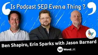 Is Podcast SEO Even a Thing? - Kalicube Tuesdays with Benjamin Shapiro and Erin Sparks