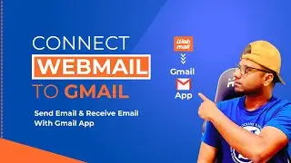 How to Connect Webmail in Gmail | Configure to Send & Receive Emails via Gmail App