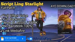 New!! Script Skin Ling Starlight | Full Effect & Voice | Patch Baru