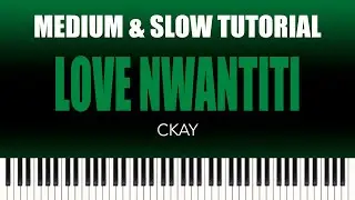 CKay &ndash; Love Nwantiti (Ah Ah Ah) | MEDIUM & SLOW Piano Tutorial