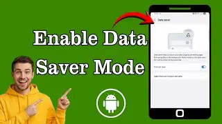 How To Enable Data Saver Mode On Android?