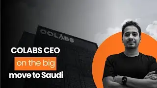 COLABS CEO on the big move to Saudi