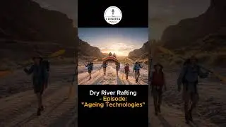 Season 4 - Episode 3 - (Dry River Rafting) Ageing Technologies