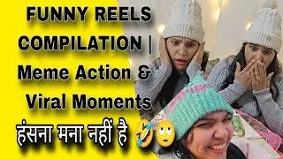 FUNNY REELS COMPILATION | Meme Action & Viral Moments |  हंसना जरूरी है 🤣 | #vijaylaxmivlogs 
