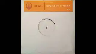 Quench &ndash; Embrace The Sunshine (Smash 'n' Grab's 'Soak It Up' Club Mix)
