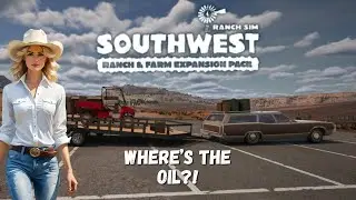 Ranch Simulator | Southwest DLC | S2 | EP2 | Нет нефти &mdash; нет Ранчо!
