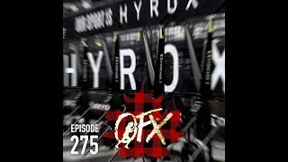 OFX EPISODE 275: LITTLE LOOPS OF HYROX.