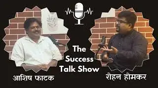 The Success Talk Show Ep 96 | Ashish Phatak Social Media Partner | Rohan Homkar