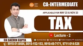 CA Inter Taxation For May 2023 / Nov 2023 I Online Live lecture I CA Sachin Gupta - Lecture 2