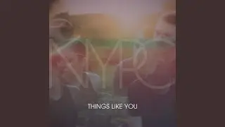 Things Like You (Radio Edit)