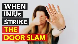 When INFJs Strike Back: 7 Times the Door Slam Was Inevitable