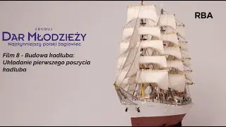 Film 8 - Budowa kadłuba: Układanie pierwszego poszycia kadłuba