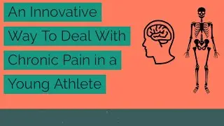 Understanding the Mind Body Connection in Your Young Athlete With Chronic Pain