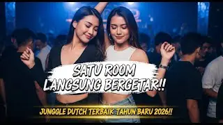 FULL BASS JUNGLE DUTCH!! 🔥 SATU ROOM LANGSUNG BERGETAR | DJ VIRAL TAHUN BARU 2026