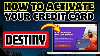 How To Activate Destiny Credit Card Online I Destiny Credit Card Activation