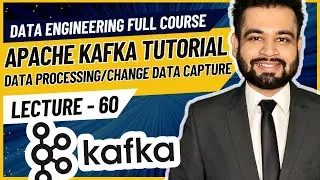 Data Processing with Kafka, CDC | Data Engineer Full Course | Lecture 60 #kafka #apachekafka