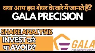 Gala Precision Share Analysis &bull; Gala Precision Breaking News &bull; Dailystock