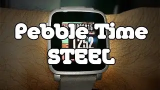 Pebble Time Steel - Review-ish (i'm not good with smartwatches)