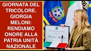 GIORNATA DEL TRICOLORE. GIORGIA MELONI: RENDIAMO ONORE ALLA PATRIA UNIT&Agrave; NAZIONALE