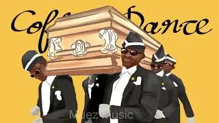 COFFIN DANCE MEME (Muez Music Remix)