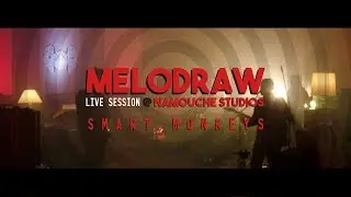 Melodraw | Smart Monkeys (Live at Namouche Studios)