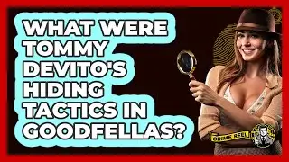 What Were Tommy DeVito's Hiding Tactics in Goodfellas?