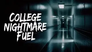 Creepy College Dorm Horror Stories