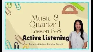 Quarter 1 Music 8 Lesson 8 Evaluating Music performances: Song Analysis, Active Listening