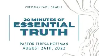 Identity Battle, Pastor Teresa Hoffman, 30 Minutes of Essential Truth, Christian Faith Campus