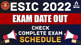 ESIC Exam Date 2022 Out, CHECK Complete Exam Schedule