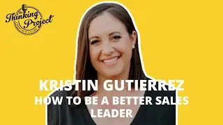 How To Become A Better Sales Leader | Kristin Gutierrez