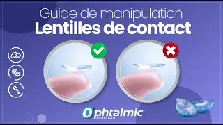 Comment mettre, retirer et entretenir mes lentilles de contact