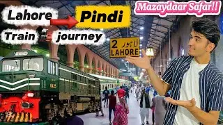 Lahore to Pindi Train Journey 🚆 | Mazedaar Safar | Pakistan Railways Vlog 