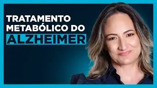 Como funciona o tratamento metabólico do Alzheimer? | Dra Janaina Koenen Endocrino