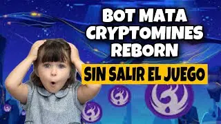 COMO ESTE BOT / BALLENA HA MATADO CRIPTOMINES REBORN SIN TODAV&Iacute;A SALIR EL JUEGO