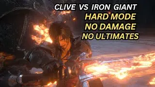 FFXVI Clive Vs Iron Giant (No Damage, No Ultimates, Final Fantasy Mode)