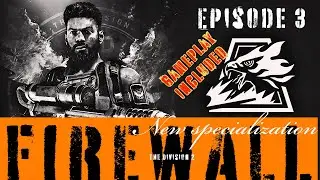 The Division 2 | FIREWALL | New Specialization | Episode 3