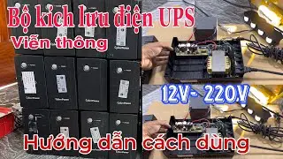 Lô kích điện 12-220v bộ lưu điện UPS, hướng dẫn cách dùng hiệu quả cho bộ lưu điện viễn thông