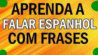 USE ESSAS FRASES NAS  SUAS CONVERSAÇÕES | 80 PERGUNTAS PODEROSAS PARA FALAR ESPANHOL