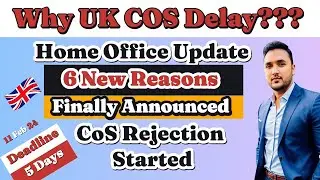 UK Home Office Update : Why UK COS Delay ? | UK COS Update 2024 | 6 New Reasons For COS Delay