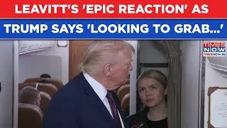 Watch Karoline Leavitt's Epic Reax To Trump' Awkward 'Looking To Grab' Remark Onboard Air Force One